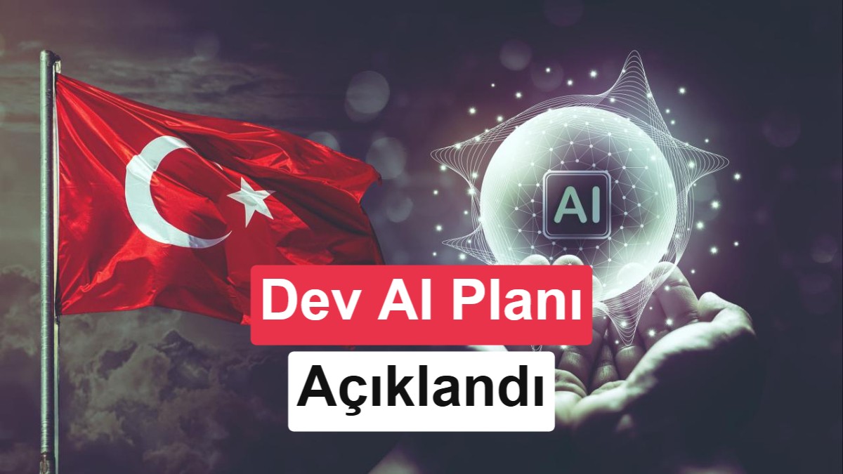 Türkiye'nin 2026-2030 Yapay Zeka Eylem Planı Açıklandı: 10 Milyar Dolarlık Yatırım ve GPU Programı Geliyor