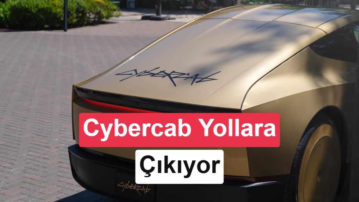 Tesla'nın Direksiyonsuz Robotaksisi Cybercab, Ağustos Ayında Yollara Çıkmaya Hazırlanıyor