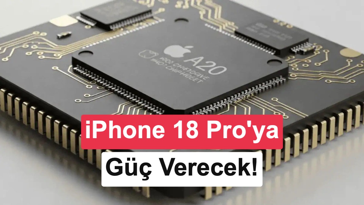 Apple A20 Pro Çipi Sızdırıldı: 2nm Teknolojisi iPhone 18 Pro Fiyatlarını Uçurabilir