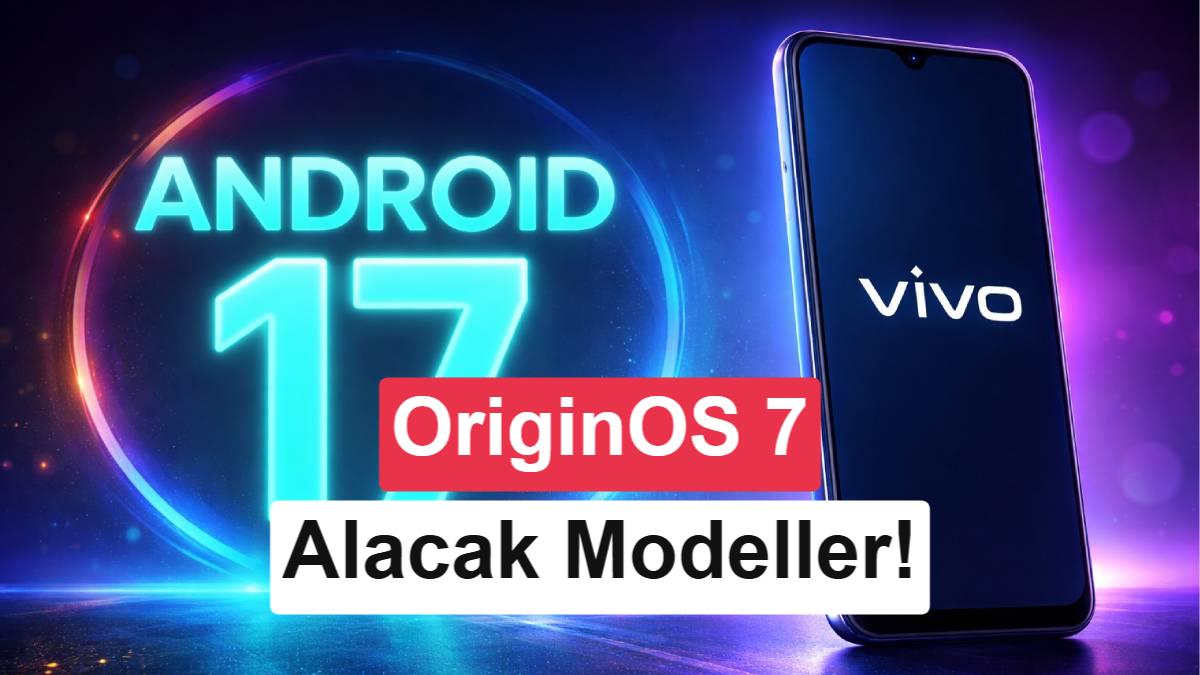 Vivo ve iQOO Kullanıcıları İçin OriginOS 7 Güncellemesi Yolda: İşte Beklenen Özellikler