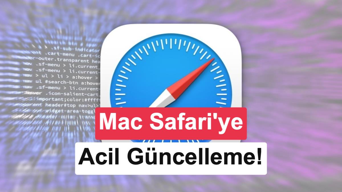 Apple'dan Kritik Safari Güncellemesi: 22 Güvenlik Açığı Kapatıldı