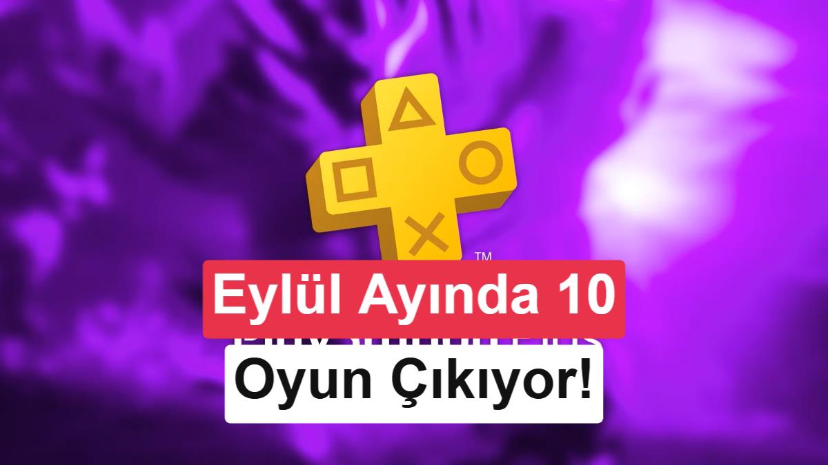 PlayStation Plus'tan Eylül Ayında Kaldırılacak 10 Oyun Belli Oldu