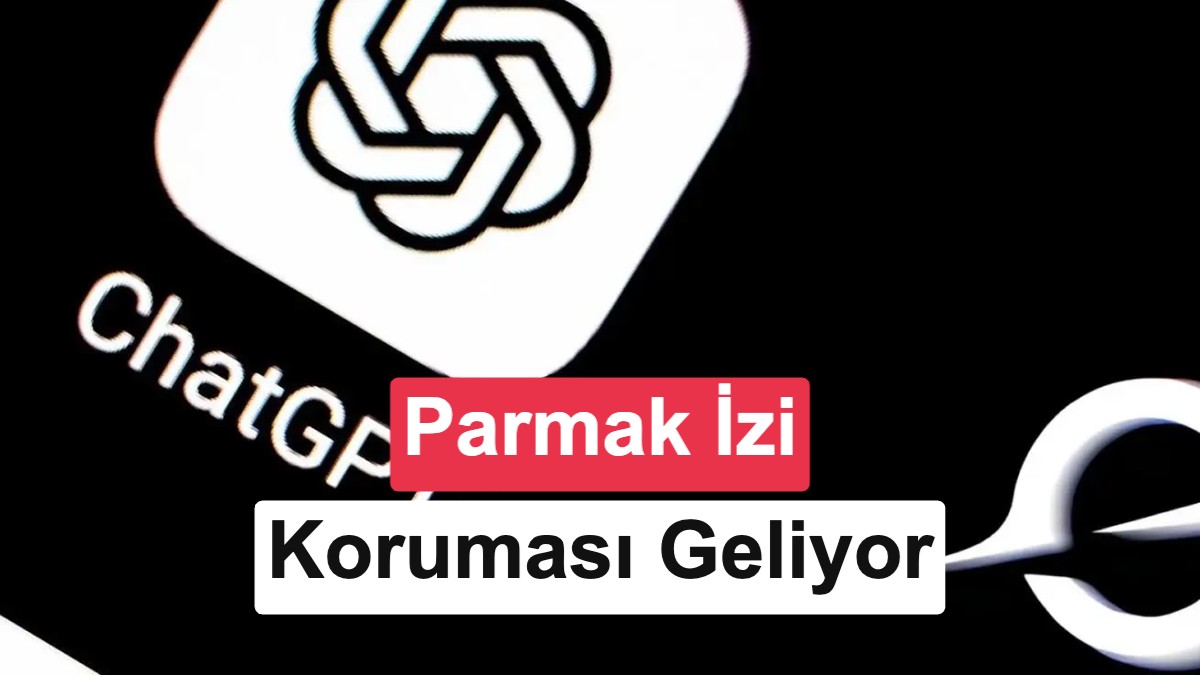 ChatGPT Android Uygulamasına Parmak İzi Korumalı "Gizli Sohbet" Özelliği Geliyor