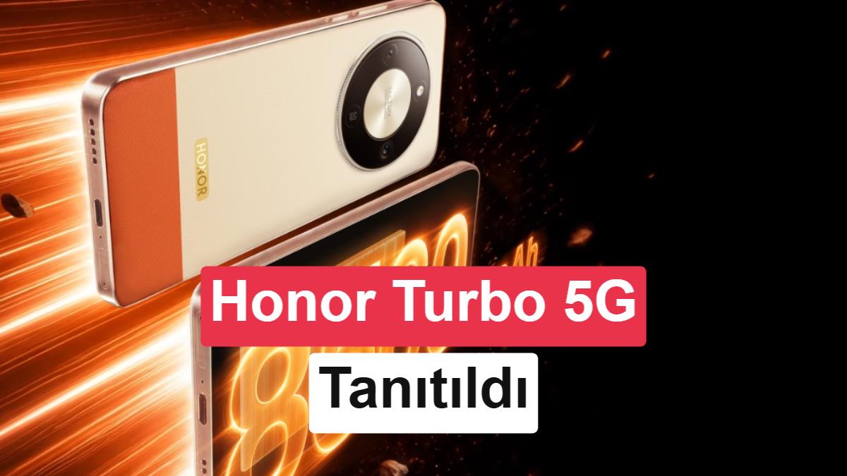 Honor Turbo 5G Tanıtıldı: 8.560 mAh Batarya ve IP69 Sertifikasıyla Öne Çıkıyor