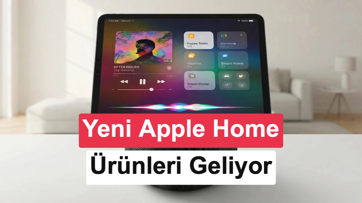 Apple'dan Akıllı Ev Çıkarması: Yeni Apple TV, HomePod ve Ekranlı Hub Geliyor