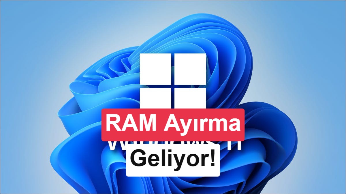 Microsoft'tan Windows 11'e Yapay Zeka Odaklı GPU RAM Ayırma Özelliği
