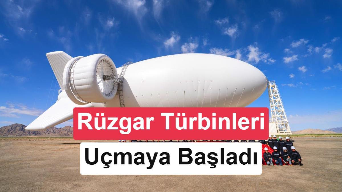 Çin, 4 Bin Metre İrtifada Çalışan Uçan Dev Rüzgar Türbinini Başarıyla Test Etti