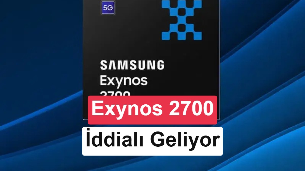 Samsung Exynos 2700 İddialı Geliyor: Snapdragon 8 Elite Gen 6'yı Tahtından Edebilir