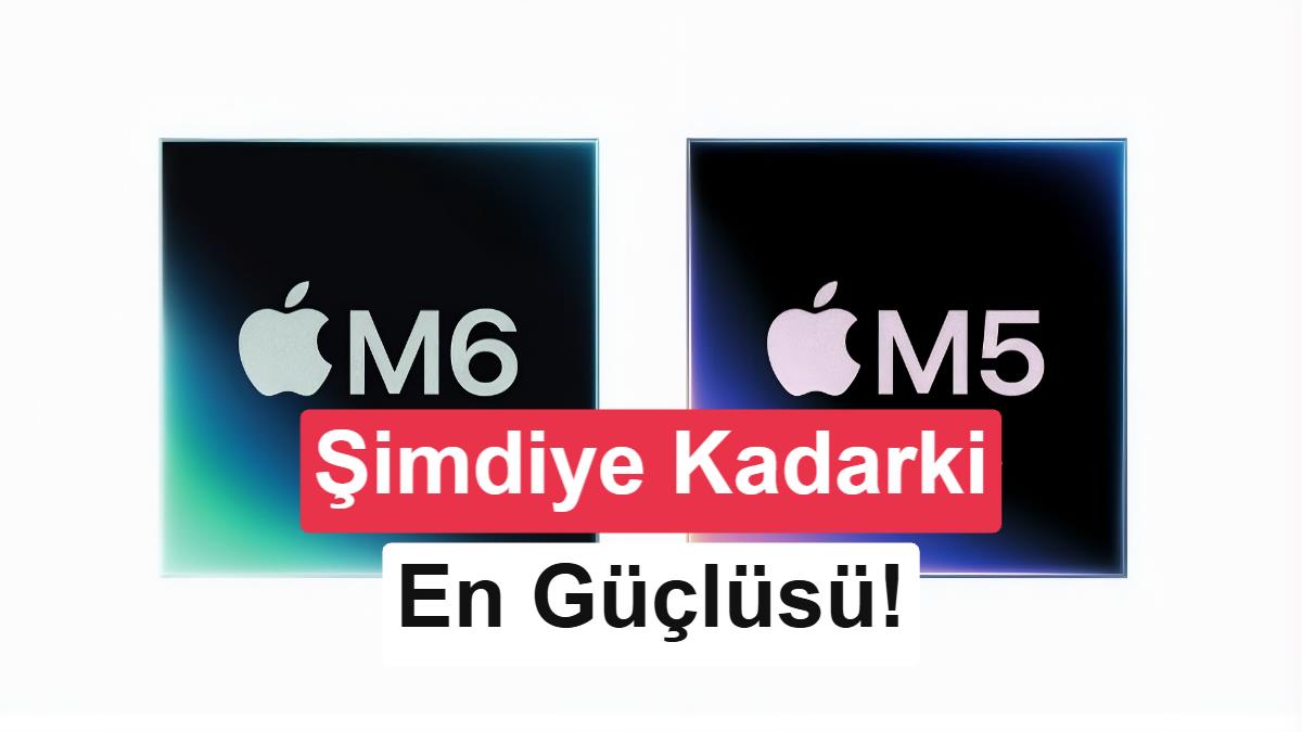 Apple'dan Yeni Nesil İşlemciler: 2nm M6 ve 512 GB Bellekli M5 Ultra Tanıtıldı
