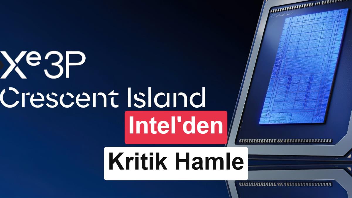 Intel'den 480 GB Bellekli Yeni AI Hızlandırıcısı: Crescent Island ve Xe3P Mimarisi Detaylandı