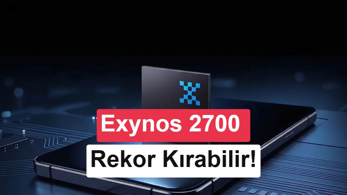 Samsung Exynos 2700, Sızdırılan Testlerde Snapdragon 8 Elite Gen 6 Pro'yu Geride Bıraktı