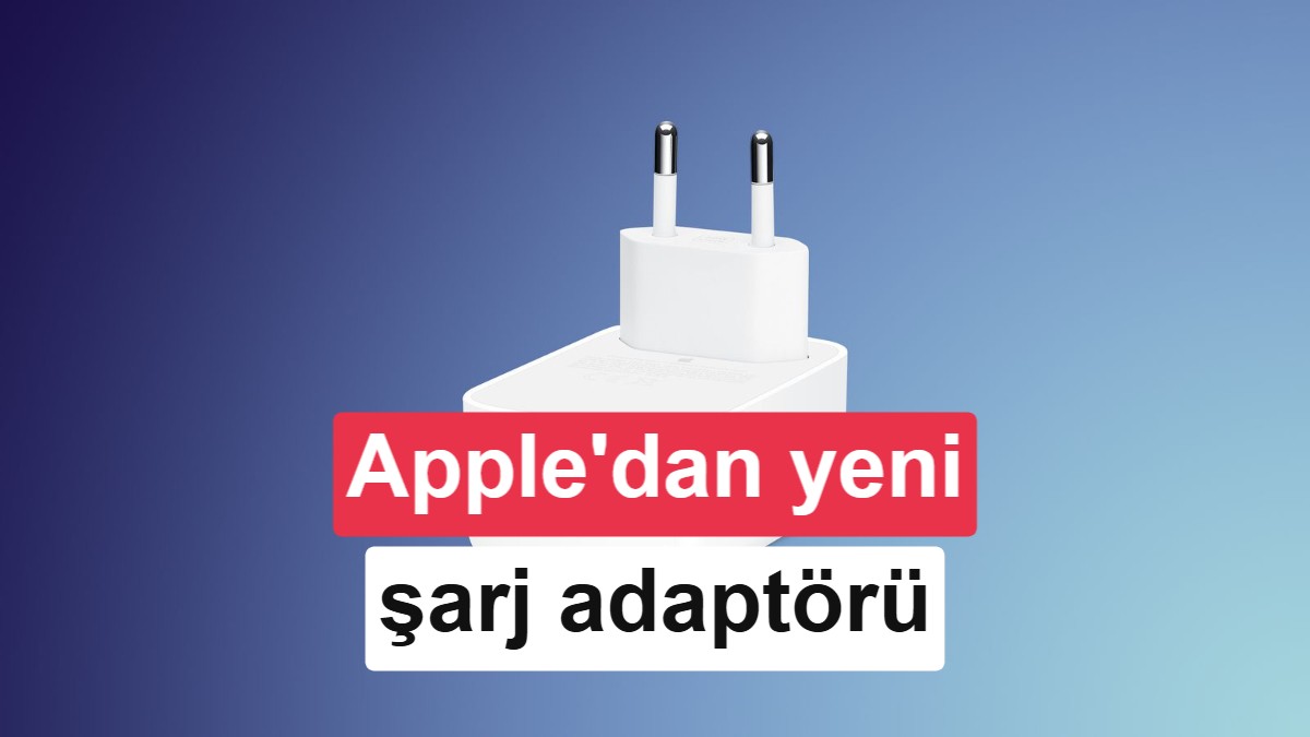Apple'ın 60W Destekli Yeni Dinamik Şarj Adaptörü Türkiye'de Satışa Çıktı
