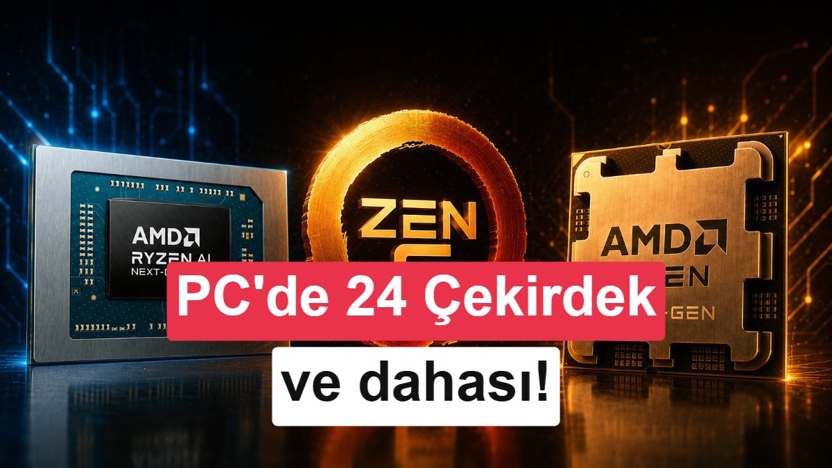 AMD Zen 6 İşlemcilerini Doğruladı: 24 Çekirdekli Olympic Ridge ve Medusa Geliyor