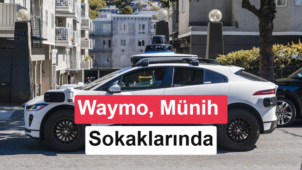 Alphabet'in Otonom Araç Şirketi Waymo, 2027'de Almanya'da Robotaksi Hizmetine Başlıyor