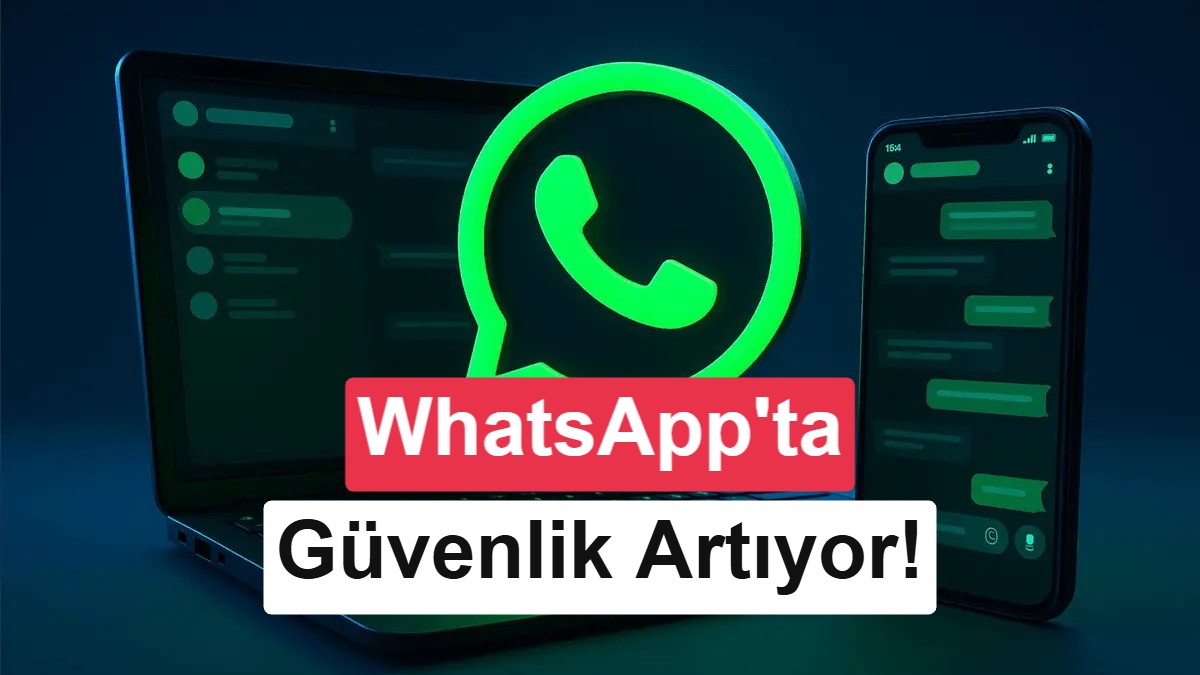 WhatsApp'tan Yeni Güvenlik Adımı: 2FA ve Passkey Özellikleri Yenilendi