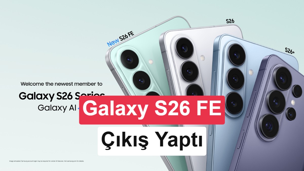 Yapay Zeka Destekli Samsung Galaxy S26 FE Tanıtıldı: İşte Fiyatı ve Özellikleri