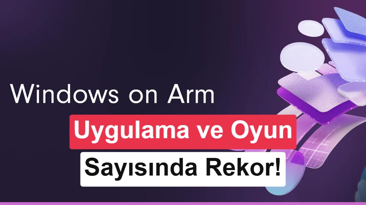 Windows on Arm 7.000 Uygulama Eşiğini Aştı: NVIDIA RTX Spark Bilgisayarlar Yolda
