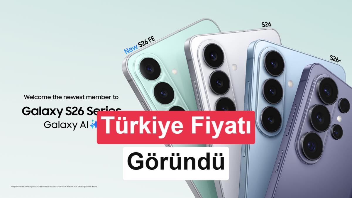 Samsung Galaxy S26 FE'nin Türkiye Fiyatı Sızdırıldı: İşte Özellikleri