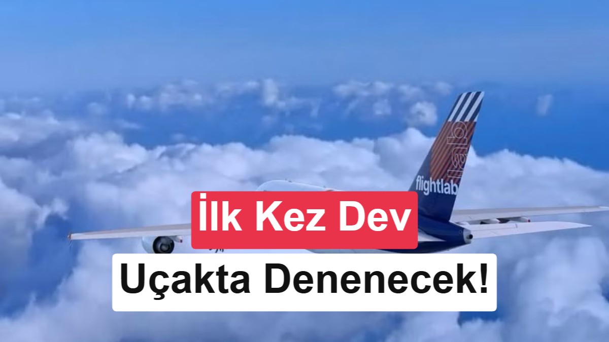 Dünyanın En Büyük Yolcu Uçağı Airbus A380, Geleceğin Açık Fanlı Motorunu Test Edecek