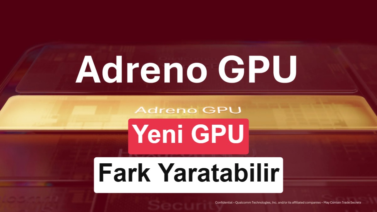Qualcomm Yeni Snapdragon GPU'sunu Tanıttı: Neural Fusion ve Yapay Zeka Odaklı