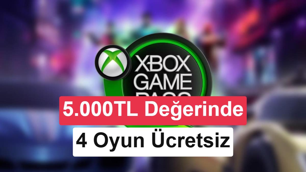 Xbox'ta Hafta Sonu Fırsatı: Toplam Değeri 5.000 TL'yi Aşan 4 Oyun Ücretsiz Oldu
