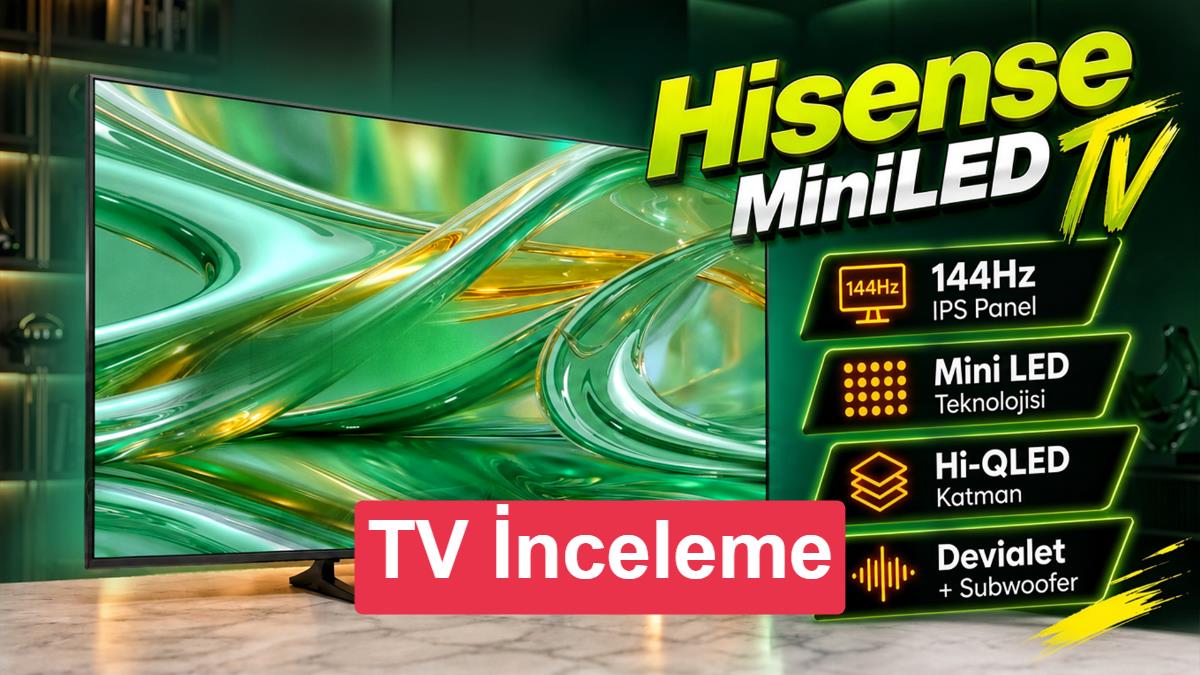Hisense 75E8S İncelemesi: 144 Hz Mini-LED Ekran ve Devialet Ses Sistemi