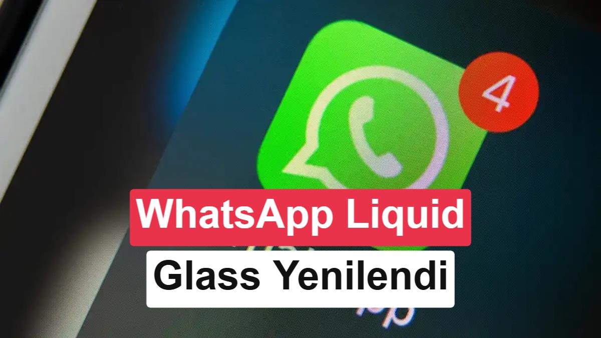 WhatsApp'tan iOS İçin Yeni "Liquid Glass" Arayüz Güncellemesi