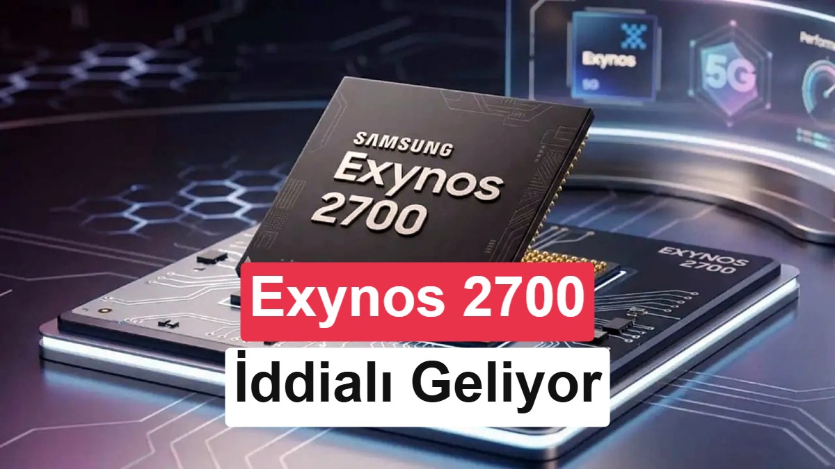 Samsung Exynos 2700 Geekbench Test Sonuçları Sızdırıldı: Snapdragon'u Geçecek mi?
