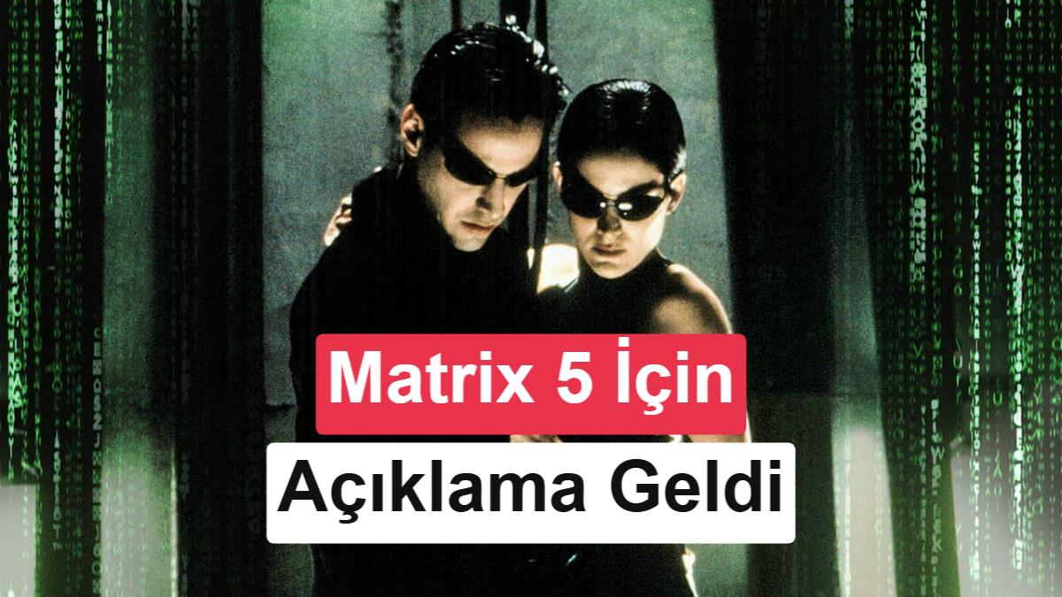 Matrix 5'in Geleceği Belirsiz: Wachowski Kardeşlerin Onayı Bekleniyor