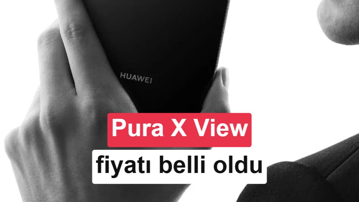 7000 mAh Bataryalı Huawei Pura X View Tanıtıldı: İşte Özellikleri ve Fiyatı