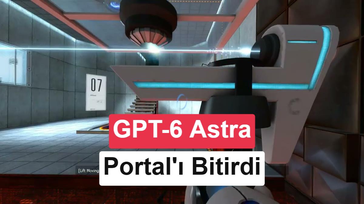 GPT-6 Astra, Efsanevi Portal Oyununu İnsan Müdahalesi Olmadan Tamamladı: Maliyeti 570 Dolar