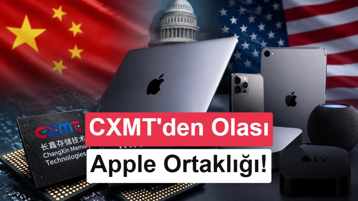 Çinli Bellek Üreticisi CXMT, Apple ile Ortaklık İddialarını Güçlendirdi