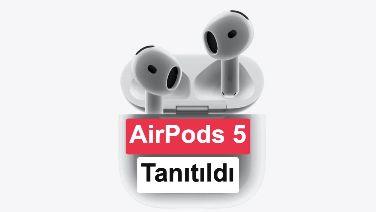 Apple AirPods 5 Tanıtıldı: Standart ANC, H3 Çipi ve Yeni Özellikler