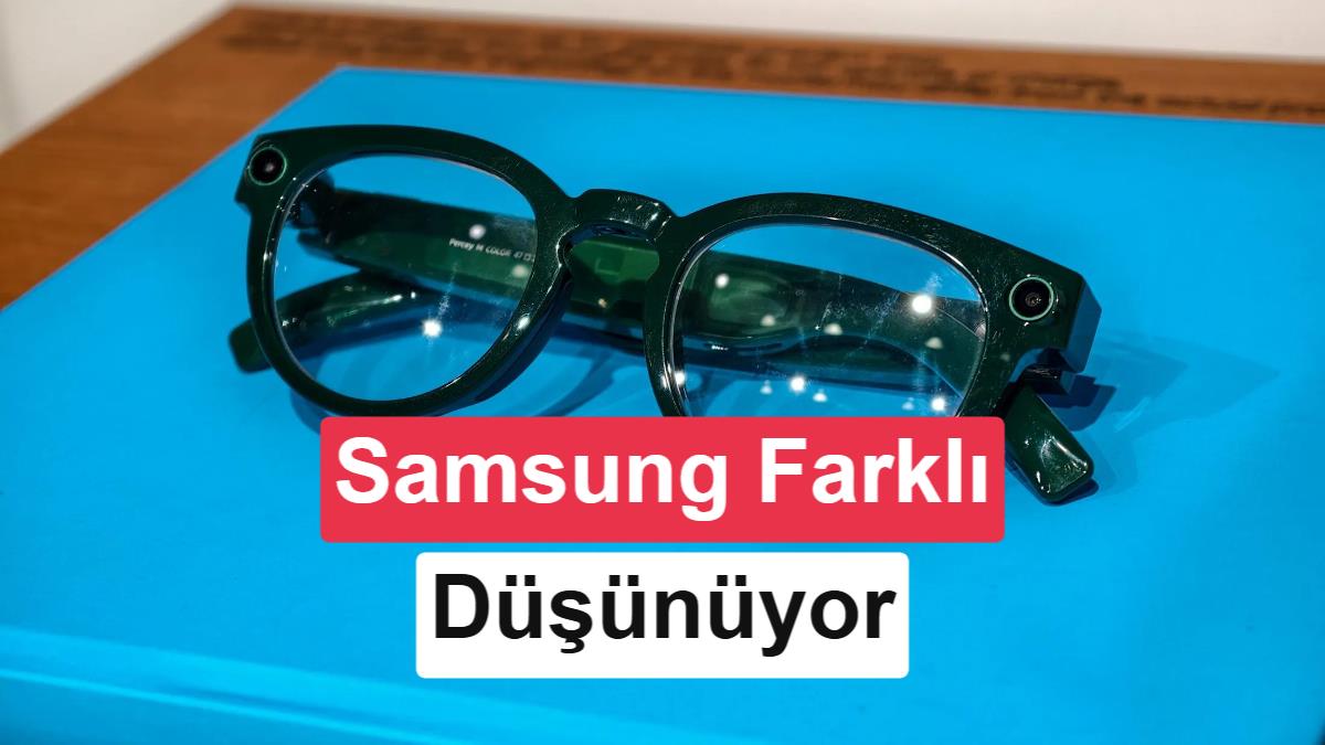 Samsung'dan Meta'ya Rakip: Çift Renkli Ekranlı Akıllı Gözlük Geliştiriliyor