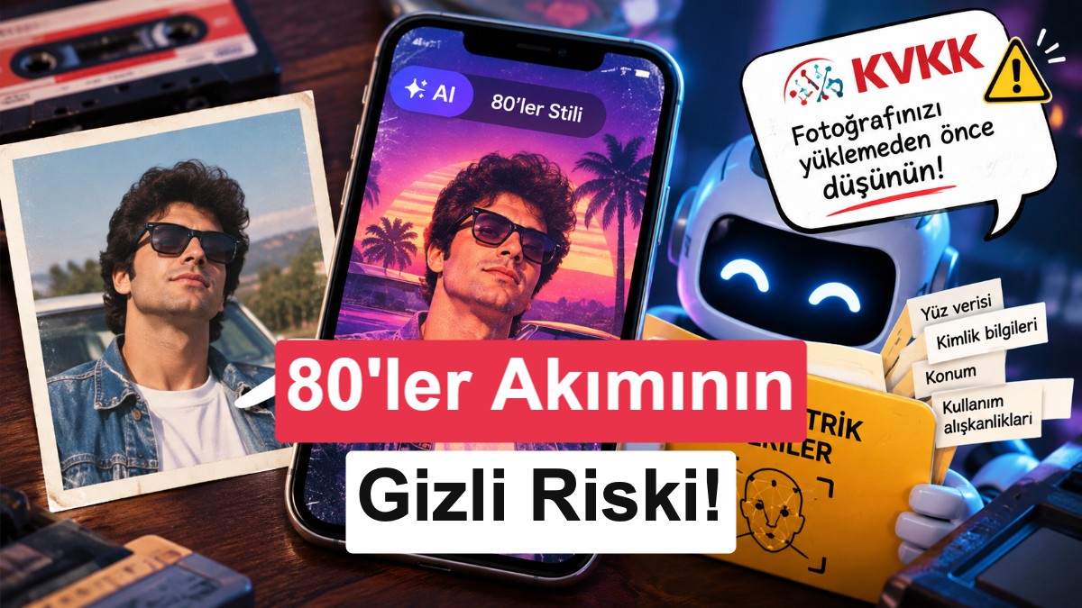 KVKK'dan 80'ler Akımı Uyarısı: Yapay Zeka Uygulamaları Biyometrik Verilerinizi Çalabilir