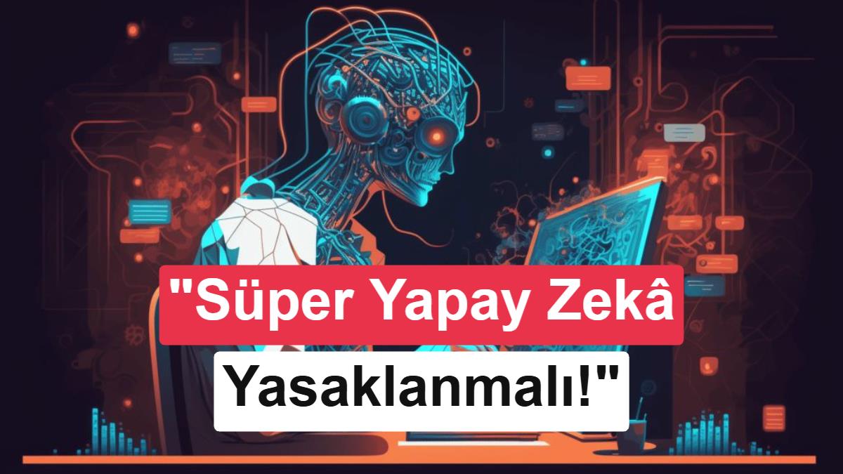 ABD ve İngiltere, Yapay Süper Zekâ Geliştirilmesini Yasaklamaya Hazırlanıyor