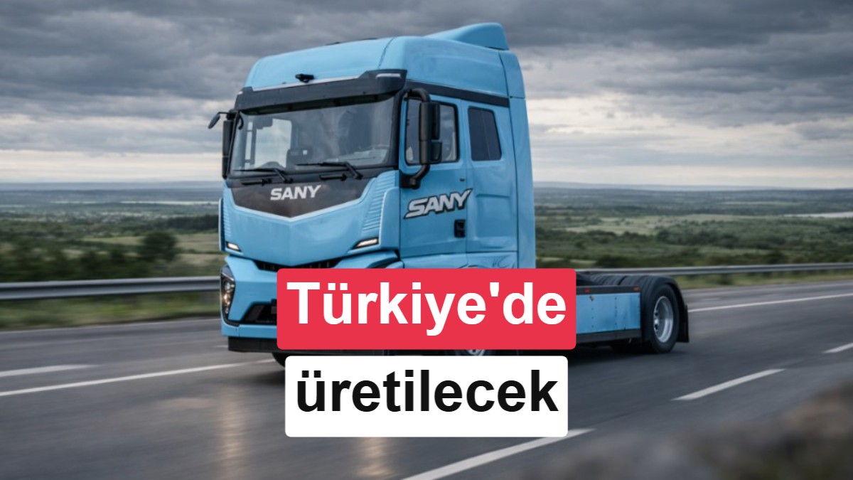 Çinli SANY ve FMT'den Türkiye'ye 500 Milyon Dolarlık Elektrikli Tır Fabrikası