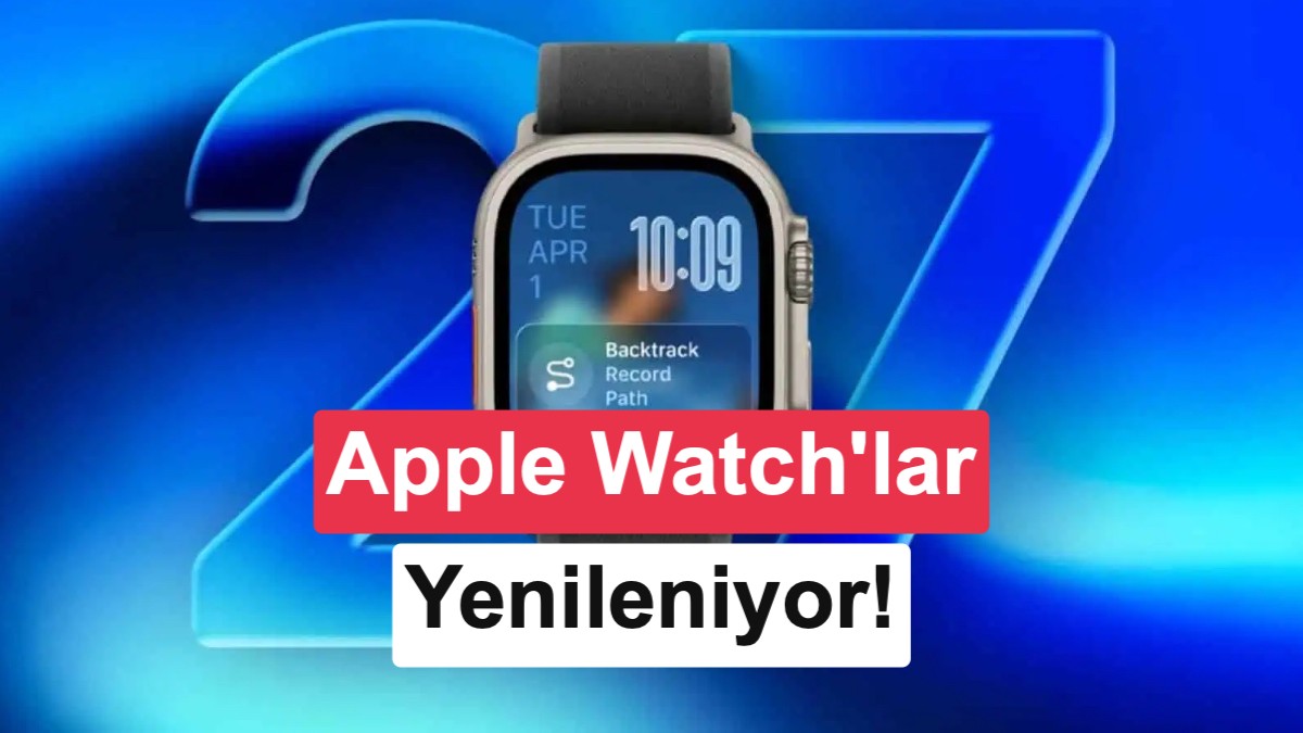 watchOS 27 Çıkış Tarihi Belli Oldu: Apple Watch'lara Gelecek Tüm Yenilikler