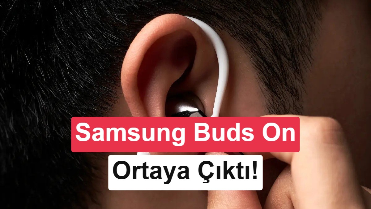 Samsung'un Yeni Açık Tasarımlı Kulaklığı Galaxy Buds On Sızdırıldı