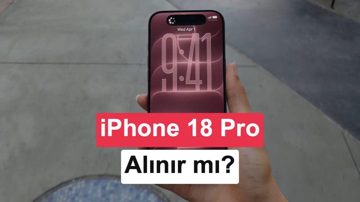 iPhone 18 Pro Serisi Neler Sunuyor? iPhone 17 Pro ile Karşılaştırma